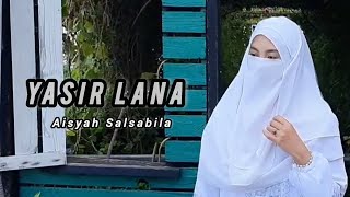 YASIR LANA - Aisyah Salsabila
