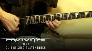 Prototype - Seed - Guitar Solo Playthrough by Kragen Lum