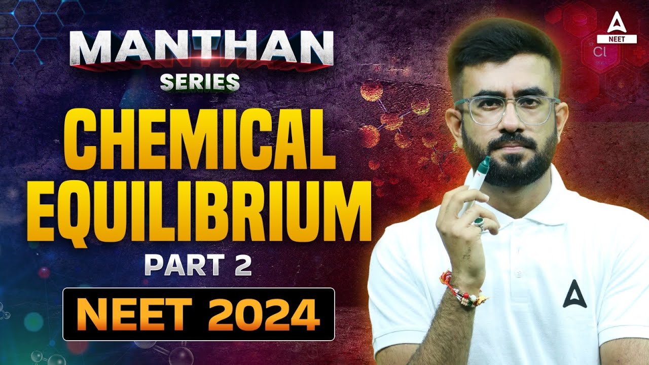 Chemical Equilibrium Class 11 | Part -2 | NEET 2024 Chemistry | Nitesh Devnani