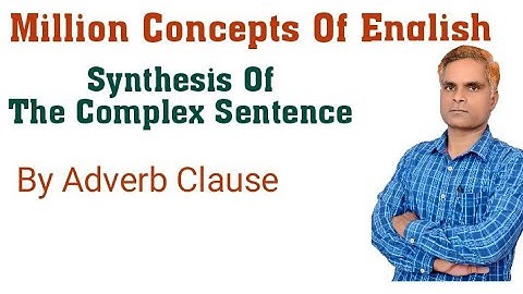 Synthesis Of The Sentences । Complex Sentence By Adverb Clause । In Hindi