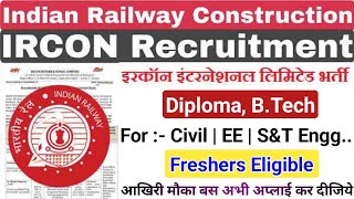 Ministry Of Railway | IRCON Ltd Recruitment 2023 | Diploma, B.Tech | Freshers @diplomaholders