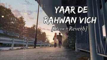 Yaar De rahwan vich (Slow+Reverb) use Headphones 🎧