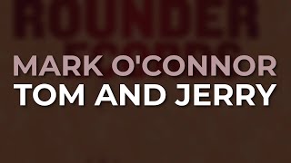 Mark OConnor - Tom And Jerry (Official Audio)