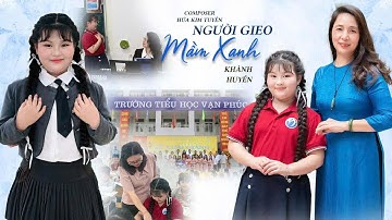 Người Gieo Mầm Xanh - Khánh Huyền ft Hứa Kim Tuyền I Nhạc ca khúc thầy cô hay nhất