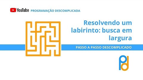 Resolvendo um labirinto: busca em largura / Solving a maze: breadth-first search