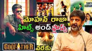 Director Mohan Raja Hits and Flops | All movies list | upto Godfather movie review