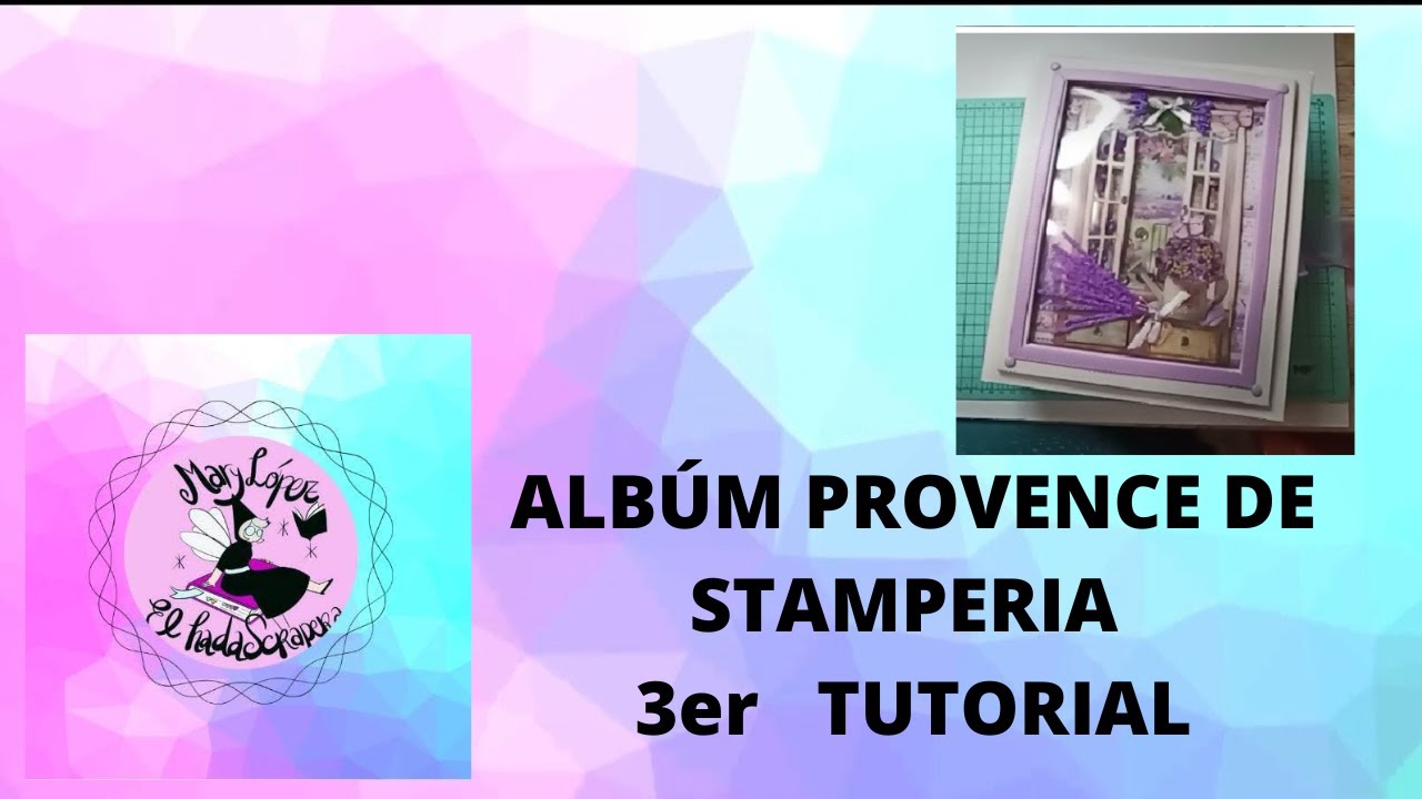 3ER TUTORIAL ALBÙM PROVENCE DE STAMPERIA