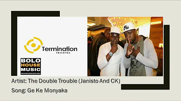 The Double Trouble (Janisto & CK) - Ge ke monyaka