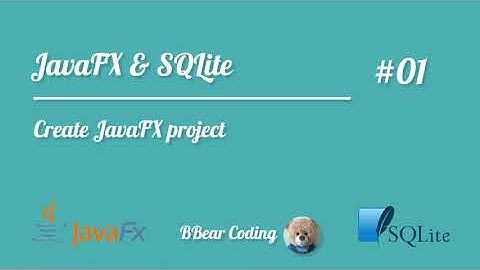 [01] JavaFXandSQLite - Create JavaFX Project
