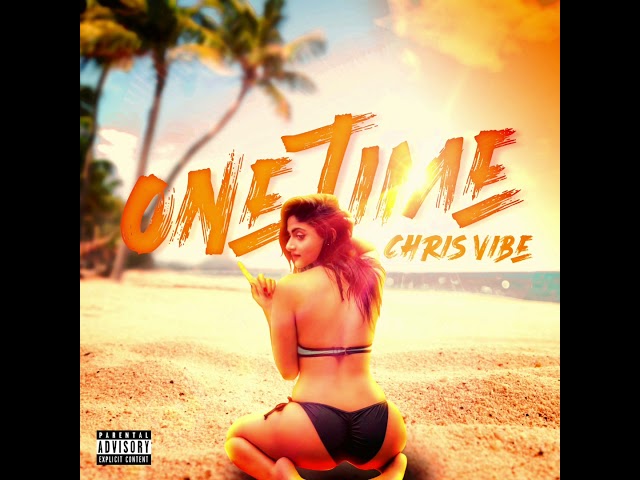 Chris Vibe- One Time (Official Audio) class=
