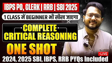 🔴 MASTER Critical Reasoning in One Shot🔥10+ Marks Guaranteed Questions for IBPS PO / CLERK, RRB, SBI