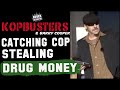 Barry Cooper catches cop stealing what cop thinks is drug money  - KopBusters