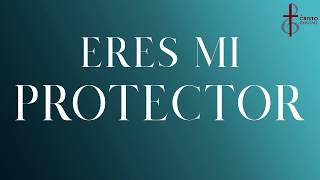 Video thumbnail of "Eres mi protector"