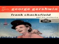 Frank Chacksfield  - The Music of George Gershwin  GMB