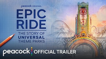 Epic Ride: The Story of Universal Theme Parks | Official Trailer | Peacock Original