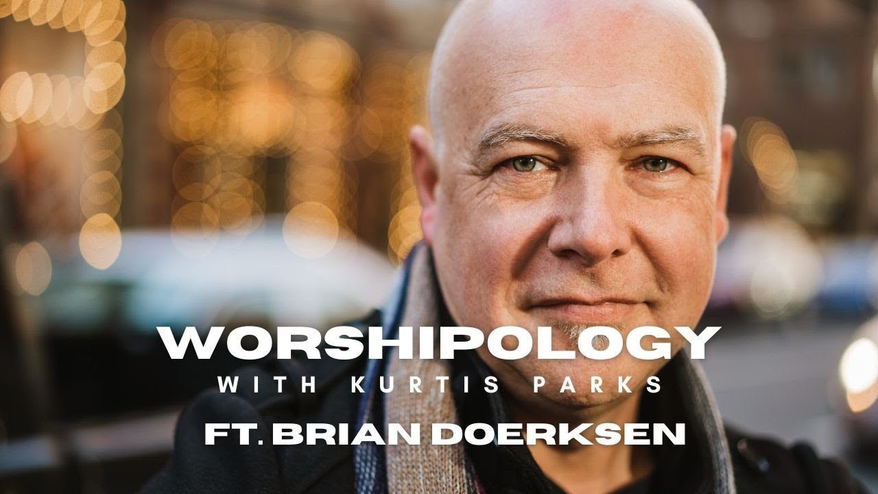 Worshipology with Kurtis Parks - Brian Doerksen - full video interview