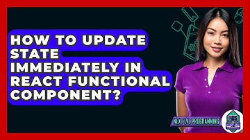 How To Update State Immediately In React Functional Component? - Next LVL Programming