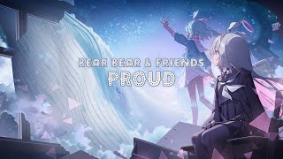 bear bear & friends - PROUD [Lyrics]