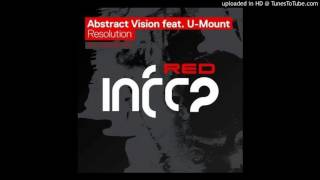 Abstract Vision feat. U-Mount - Resolution (Original Mix)