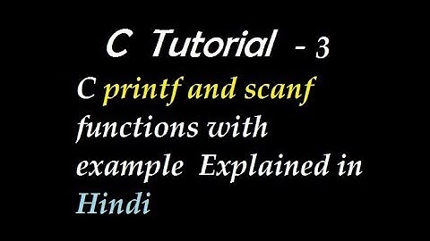 C printf and scanf Functions with Example  Explained in Hindi