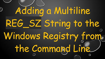 Adding a Multiline REG_SZ String to the Windows Registry from the Command Line