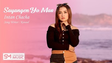 Intan Chacha - Sayangen Yo Mas (Official Music Video)