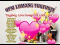 Best opm love songs 70s 80s 90s  best tagalog love songs collection