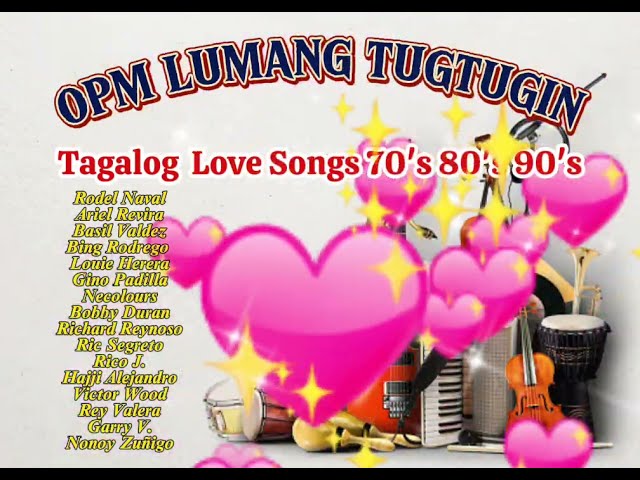 Best OPM Love Songs 70's 80's 90's - Best Tagalog Love Songs Collection class=