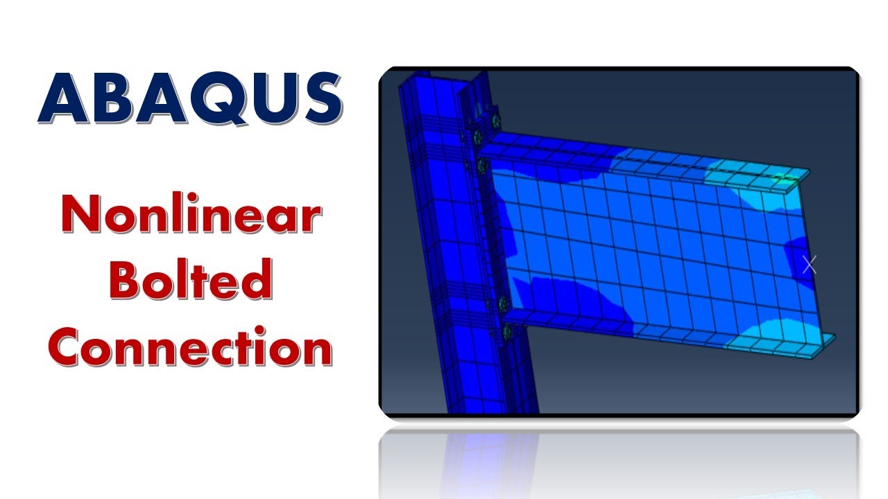 Abaqus semirigid bolted steel beamcolumn connection model and analyze YouTube