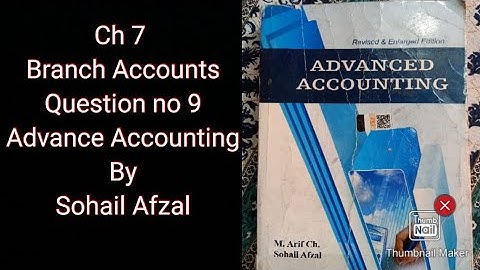 Ch 7 Branch Accounts Question no 9 Advance Accounting by Sohail Afzal
