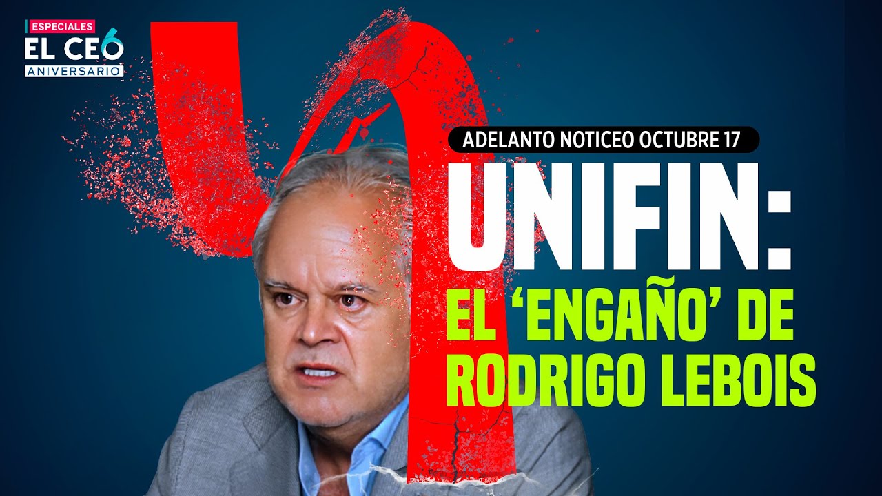Unifin: el ‘engaño’ de Rodrigo Lebois que la 4T busca rescatar