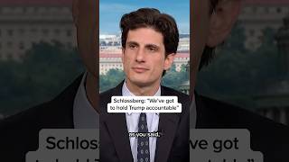 Schlossberg: "We've got to hold Trump accountable"