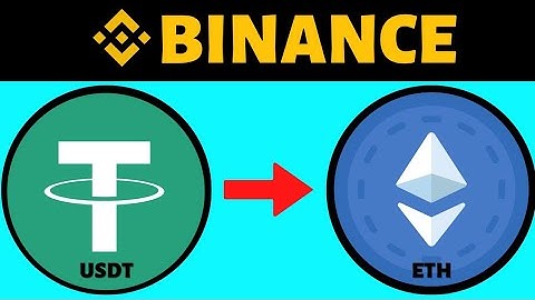 How To Convert USDT To ETH on Binance