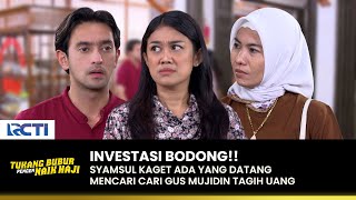 INVESTASI BODONG!! Gus Mujidin Dicari Cari Orang | TUKANG BUBUR PENGEN NAIK HAJI | EPS 156 (2/4)