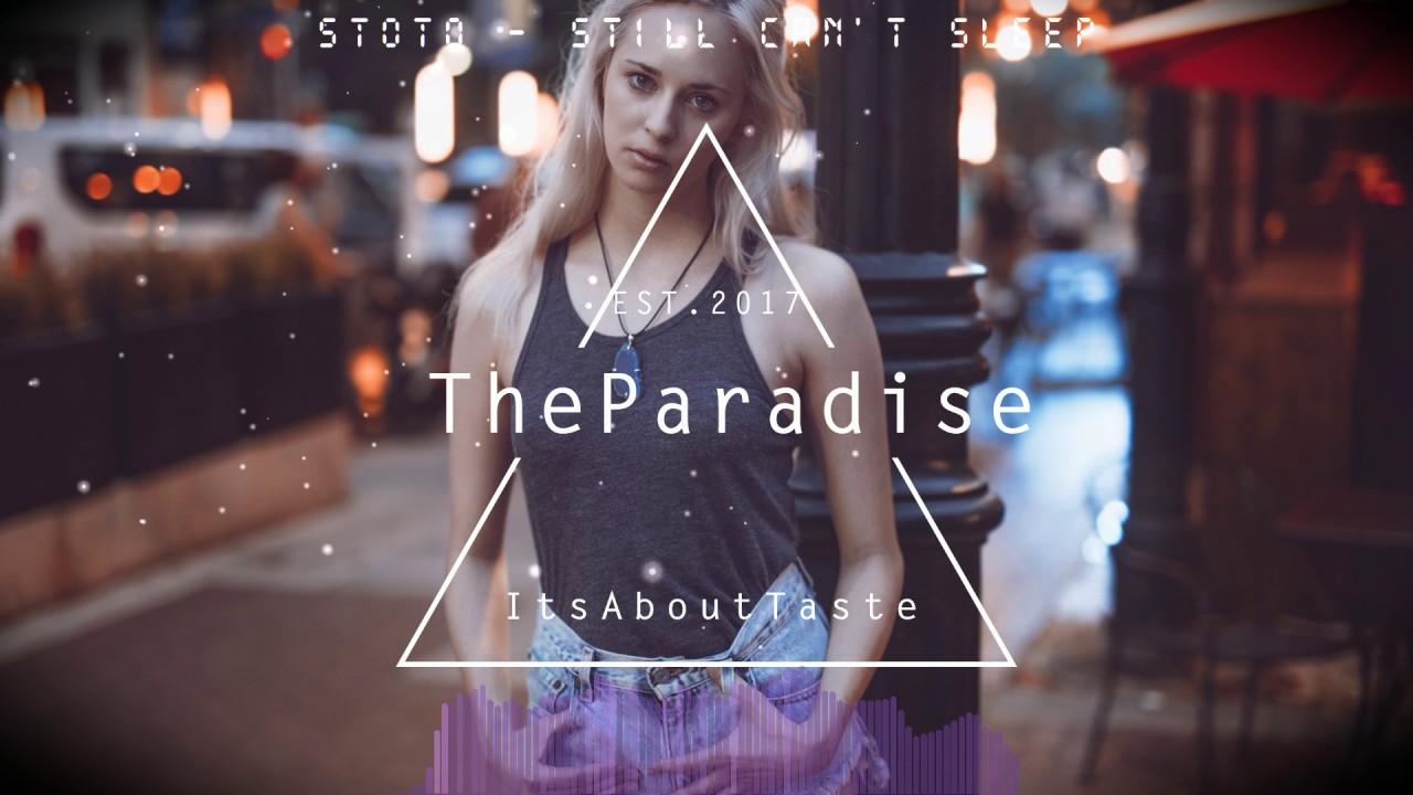 【Deep House】Stoto - Still Can't Sleep - YouTube