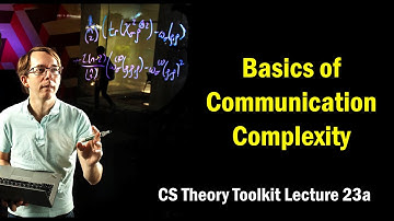 Basics of Communication Complexity || @ CMU || Lecture 23a of CS Theory Toolkit
