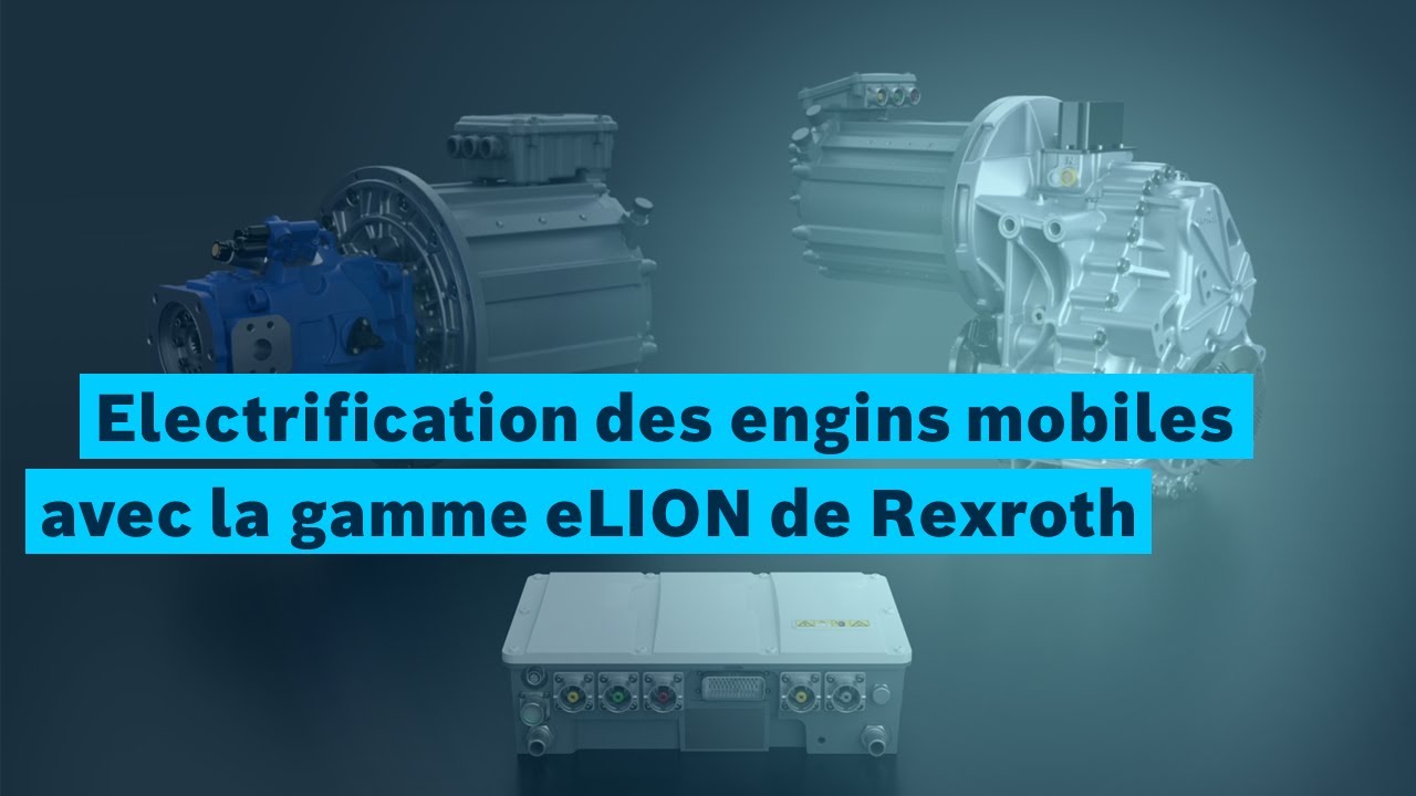 [FR] Electrification des engins mobiles avec la gamme eLION de Rexroth