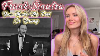 Frank Sinatra-You Make Me Feel So Young!!  Russian Girl First Time Hearing!!!