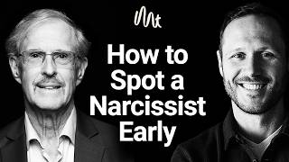 How to Spot a Narcissist Before Its Too Late, with Bill Eddy