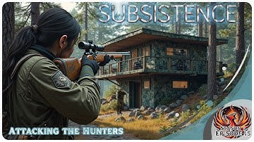 Subsistence S1E15 | Attacking the Hunters | Survival Gameplay