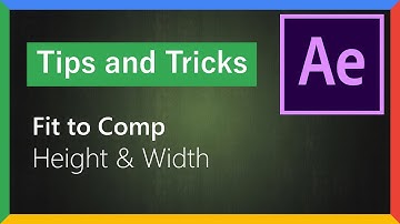 015 - Fit to Comp in After Effects