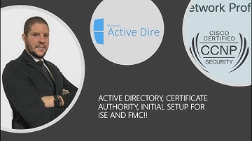 Cisco Security Hands On #03   Initial Setup for AD,CA, ISE and FMC