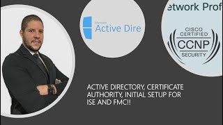 Cisco Security Hands On #03   Initial Setup for AD,CA, ISE and FMC