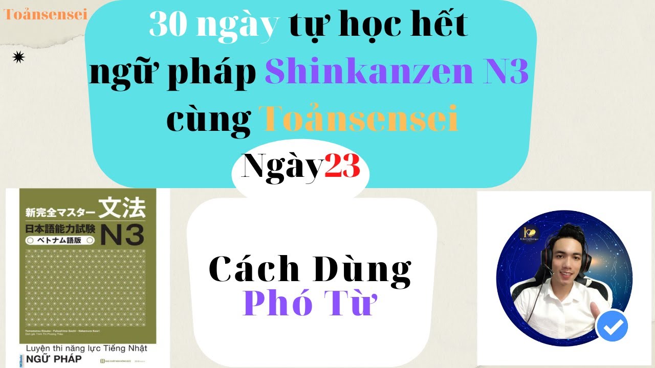 Ngữ pháp Shinkanzen N3 Ngày 23/30 ーToảnsensei