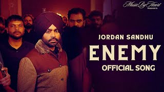 Enemy (Official song) Jordan Sandhu | New Punjabi Songs 2024| Latest Punjabi Songs 2024