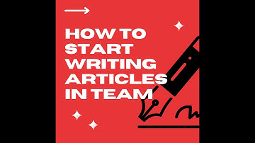 How to start writing articles in team Full video