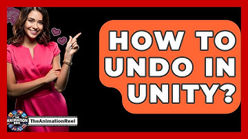 How To Undo In Unity? - The Animation Reel