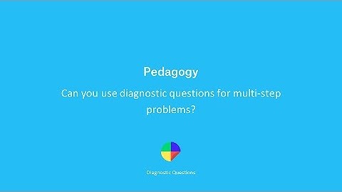 How can you ask multi-step Diagnositc Questions? - Diagnostic Questions Pedagogy