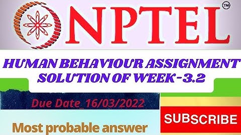 #nptel assignment human behaviour 3.2 solution,human behaviour assignment 3.2,#human behaviour