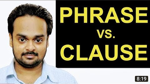 PHRASE VS CLAUSE what